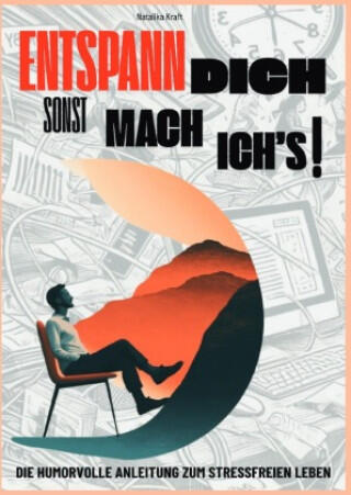 Entspann dich,  sonst mach ich's!