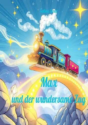 Max und der wundersame Zug — Sabine Sener