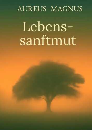 Lebenssanftmut — Aureus Magnus