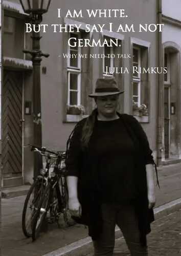 I am white. But they say I am not German.