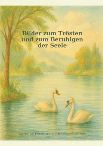 Bilder zum Trösten und zum Beruhigen der Seele