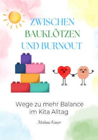 Zwischen Bauklötzen und Burnout