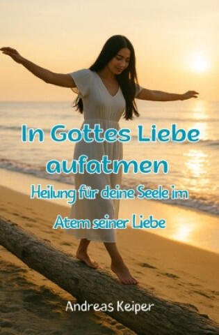 In Gottes Liebe aufatmen