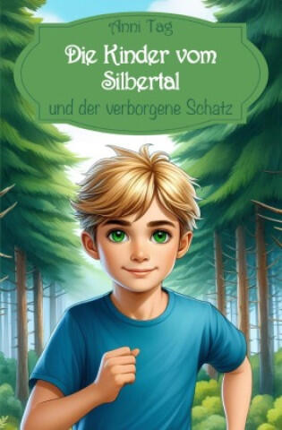 Die Kinder vom Silbertal und der verborgene Schatz