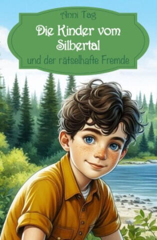 Die Kinder vom Silbertal und der rätselhafte Fremde