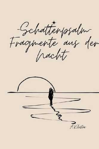 Schattenpsalm Fragmente aus der Nacht