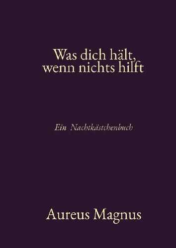 Aureus Magnus – Nachtkästchen-Reihe / Was dich hält, wenn nichts hilft