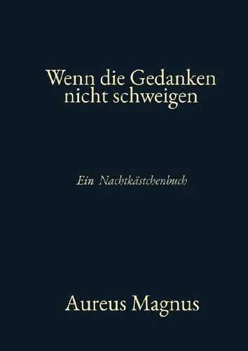 Aureus Magnus – Nachtkästchen-Reihe / Wenn die Gedanken nicht schweigen