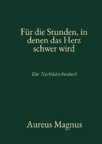 Aureus Magnus – Nachtkästchen-Reihe / Für die Stunden, in denen das Herz schwer wird