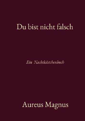 Aureus Magnus – Nachtkästchen-Reihe / Du bist nicht falsch