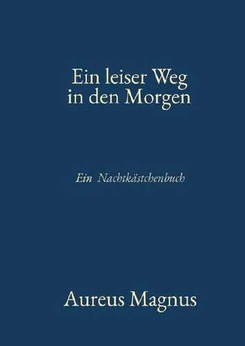 Aureus Magnus – Nachtkästchen-Reihe / Ein leiser Weg in den Morgen