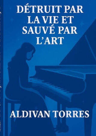 Détruit par la vie et Sauvé par L'art