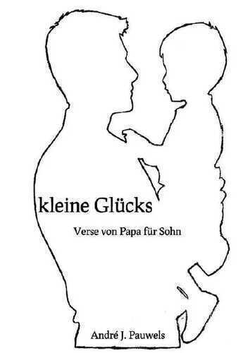 kleine Glücks — André J. Pauwels