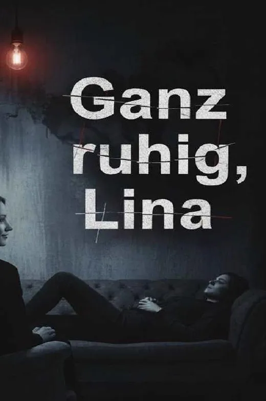 Ganz ruhig, Lina