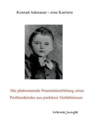 Konrad Adenauer - eine Karriere