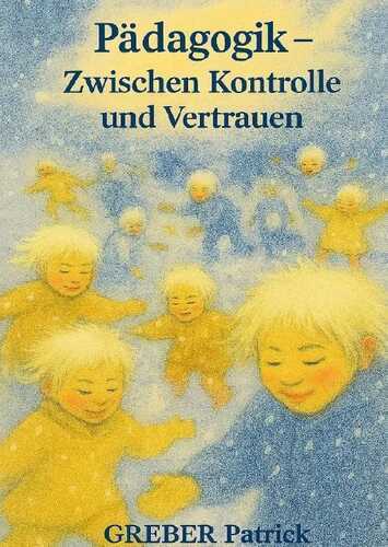 Pädagogik - Zwischen Kontrolle und Vertrauen