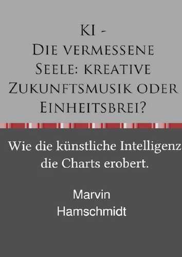 KI - Die vermessene Seele: kreative Zukunftsmusik oder Einheitsbrei?