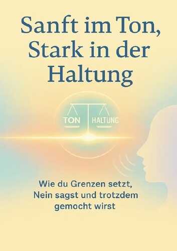 Sanft im Ton, Stark in der Haltung