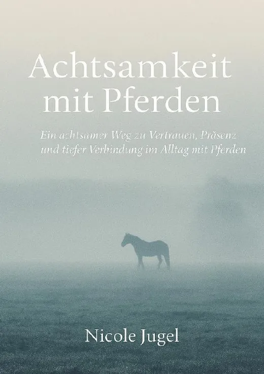 Achtsamkeit mit Pferden
