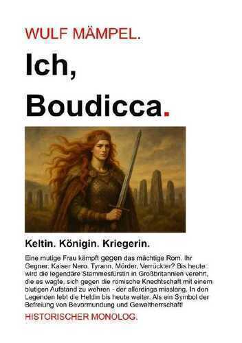 Historische Monologe / Ich, Boudicca.