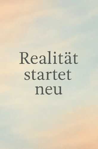 Realität startet neu