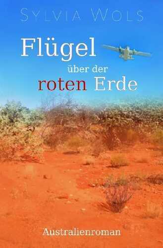 Australien-Trilogie / Flügel über der roten Erde