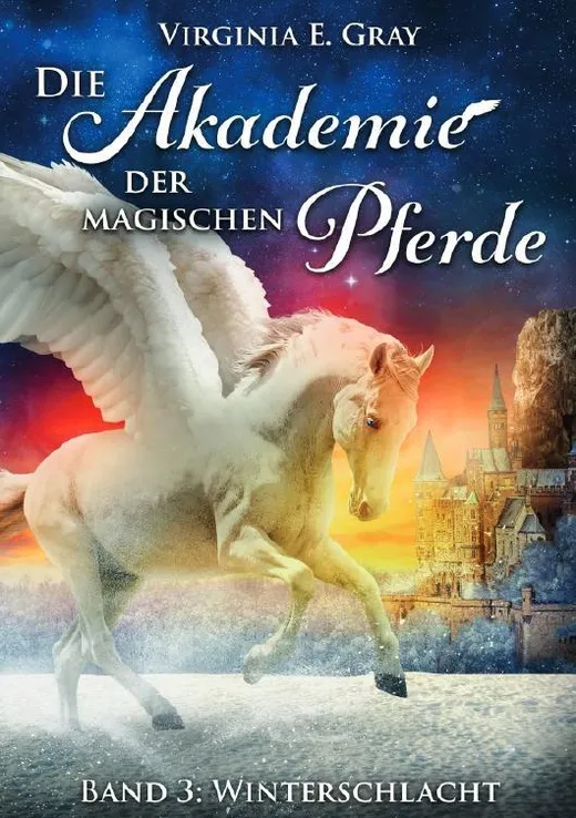 Die Akademie der magischen Pferde / Die Akademie der magischen Pferde - Winterschlacht