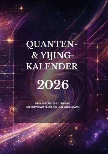 Quanten- & Yijing-Kalender 2026
