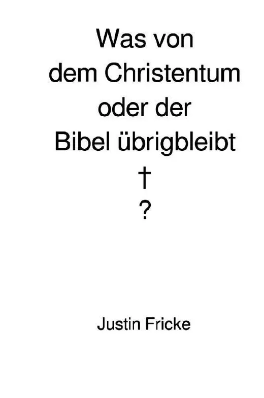 Was von dem Christentum oder der Bibel übrigbleibt