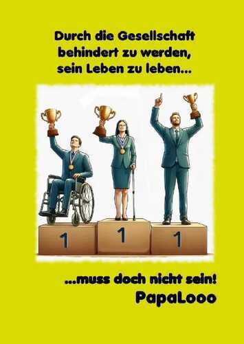 Durch die Gesellschaft behindert zu werden, sein Leben zu leben...