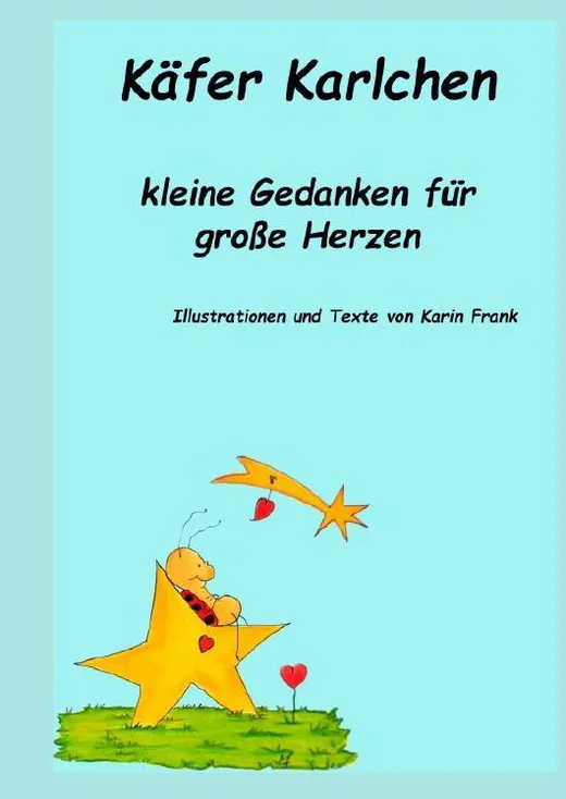 Käfer Karlchen - kleine Gedanken für große Herzen