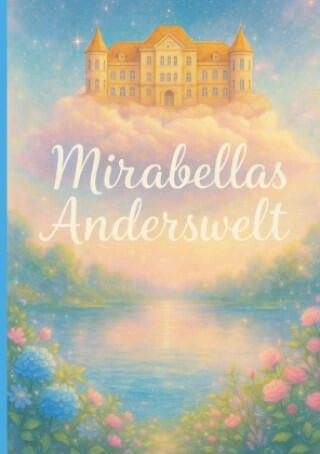 Mirabellas Anderswelt