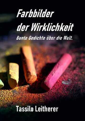 Farbbilder der Wirklichkeit — Tassilo Leitherer