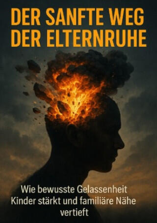 Der Sanfte Weg der Elternruhe