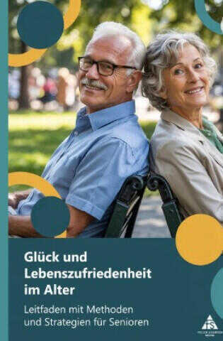 Glück und Lebenszufriedenheit im Alter