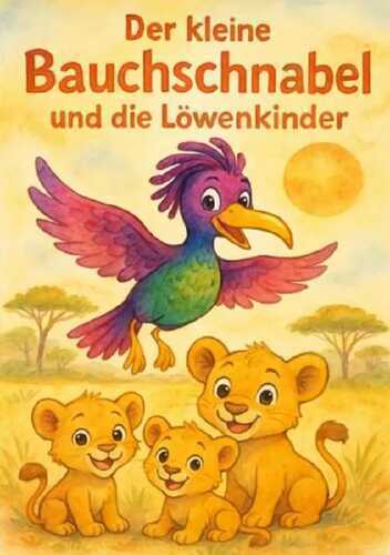 Der kleine Bauchschnabel / Der kleine Bauchschnabel und die Löwenkinder