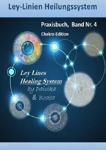 Ley-Linien-Heilungssystem / Ley-Linien Heilungssystem, Praxisbuch, Band Nr. 4