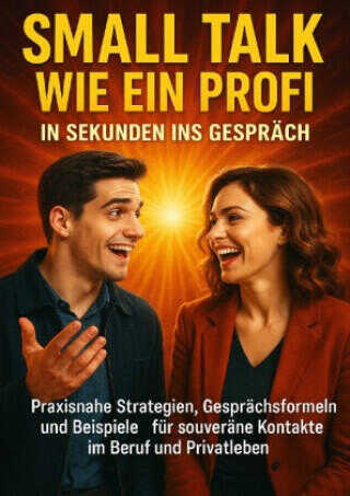 Small Talk wie ein Profi: In Sekunden ins Gespräch