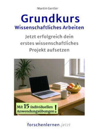 Grundkurs Wissenschaftliches Arbeiten