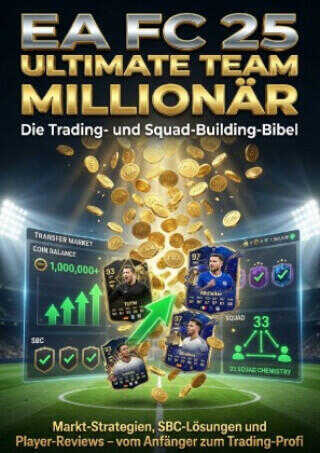 EA FC 25 Ultimate Team Millionär: Die Trading- und Squad-Building-Bibel
