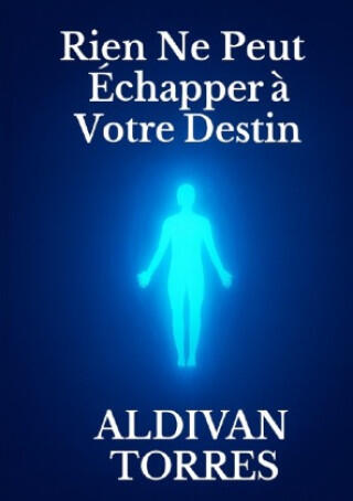 Rien Ne Peut Échapper à Votre Destin