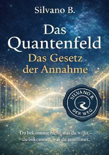 Das Quantenfeld / Das Quantenfeld und das „Gesetz der Annahme“