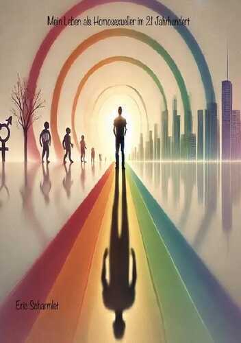 Mein Leben als Homosexueller im 21 Jahrhundert