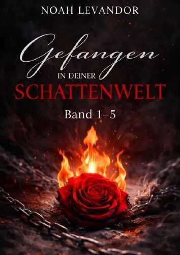 Gefangen in deiner Schattenwelt Band 1-5