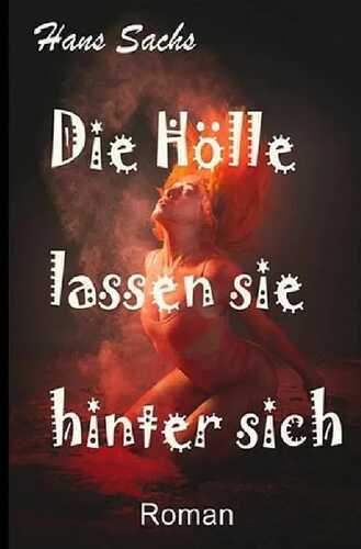 Die Hölle lassen sie hinter sich