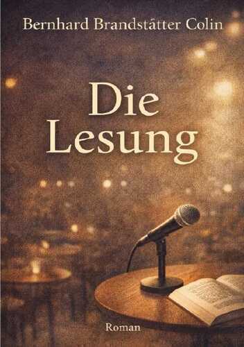 Die Lesung — Bernhard Brandstätter Colin
