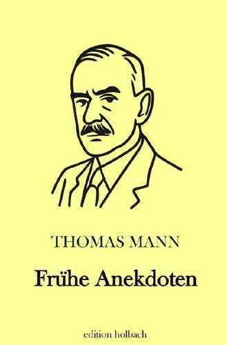 Frühe Anekdoten — Thomas Mann