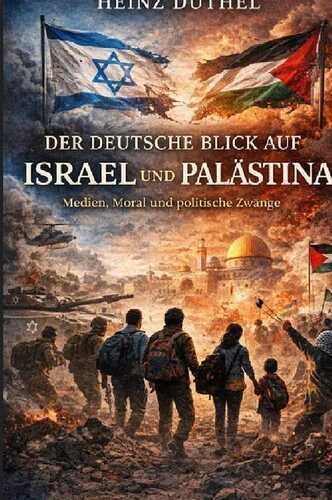 Der deutsche Blick auf Israel und Palästina