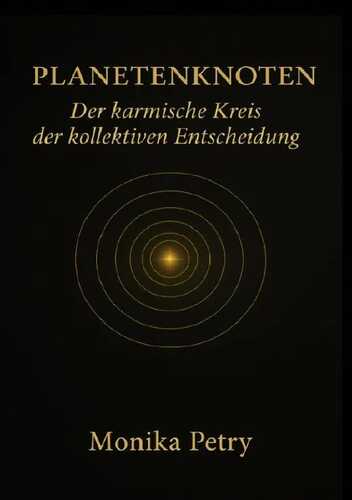 PLANETENKNOTEN- Der karmische Kreis der kollektiven Entscheidung