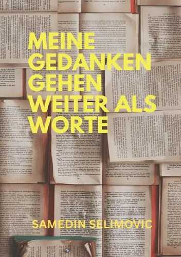 Meine Gedanken gehen weiter als Worte.